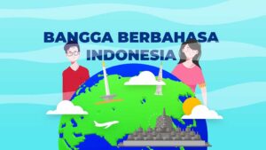 Mencintai dan Bangga Menggunakan Bahasa Indonesia